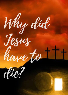 Why Did Jesus Have To Die EN